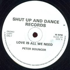 Peter Bouncer - Peter Bouncer - Love Is All We Need - Shut Up & Dance