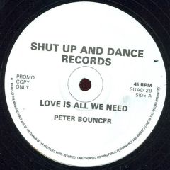 Peter Bouncer - Peter Bouncer - Love Is All We Need - Shut Up & Dance
