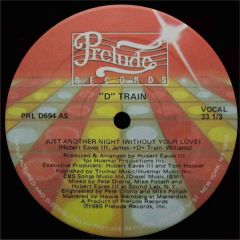 "D" Train - "D" Train - Just Another Night - Prelude Records