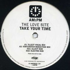 The Love Bite - Take Your Time - Am:Pm