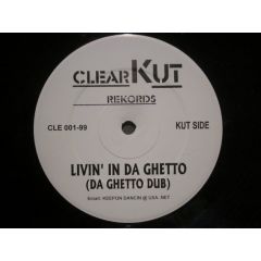 Livin In Da Ghetto - Da Ghetto - Clearkut