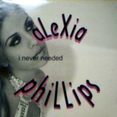 Alexia Phillips - Alexia Phillips - I Never Needed - Inherit