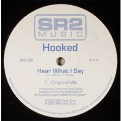 Hooked - Hooked - Hear What I Say - SR2