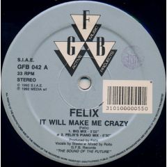 Felix - Felix - It Will Make Me Crazy - Gfb Records
