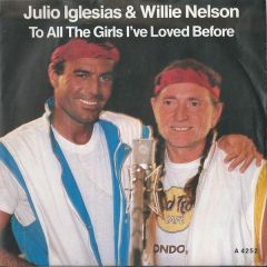 Julio Iglesias & Willie Nelson - Julio Iglesias & Willie Nelson - To All The Girls I've Loved Before - CBS