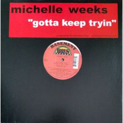 Michelle Weeks - Michelle Weeks - Gotta Keep Tryin' - Basement Boys