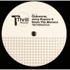 Clubworxx, Jerry Ropero & Denis The Menace - Clubworxx, Jerry Ropero & Denis The Menace - Mombassa - Thrill Records