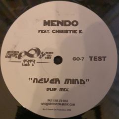 Mendo Feat Christie K - Mendo Feat Christie K - Never Mind - Groove On