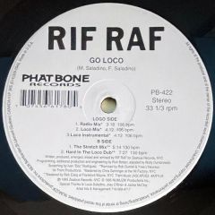 Rif Raf - Rif Raf - Go Loco - 	Phat Bone Records