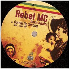 Rebel MC - Rebel MC - Comin On Strong (Born Again Pt 5) - Congo Natty