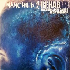 Manchild Feat Andy Carns - Manchild Feat Andy Carns - Rehab - One Little Indian