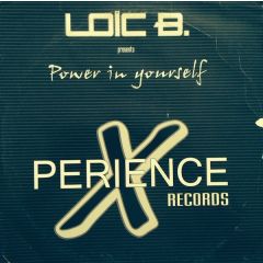 Loic B - Loic B - Power In Yourself - Xperience Records