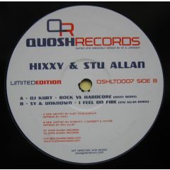 DJ Kurt / Sy & Unknown - DJ Kurt / Sy & Unknown - Rock Ya Hardcore / I Feel On Fire (Remixes) - Quosh Records Limited Edition