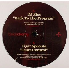 DJ Mes / Tiger Sprouts - DJ Mes / Tiger Sprouts - Back To The Program / Outta Control - Blackcherry Recordings