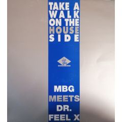 MBG ,meets Dr. FeelX - MBG ,meets Dr. FeelX - Take A Walk On The House Side - Dream Beat