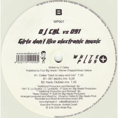 D.J. Cal. Vs. 091 - D.J. Cal. Vs. 091 - Girls Don'T Like Electronic Music - White Plus