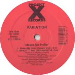 Variation - Variation - Makes Me Holler - Project X