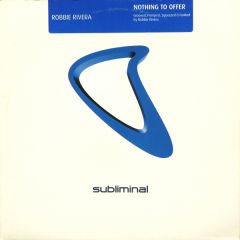 Robbie Rivera - Robbie Rivera - Nothing To Offer - Subliminal