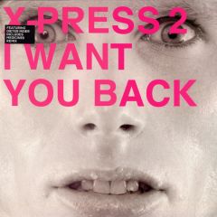 X-Press 2 - X-Press 2 - I Want You Back - Skint