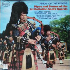The Pipes & Drums Of The 1st Battalion Scots Guards - The Pipes & Drums Of The 1st Battalion Scots Guards - Pride Of The Pipers - Music For Pleasure