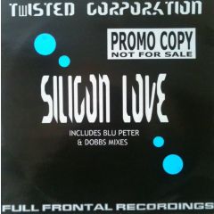 Twisted Corporation - Twisted Corporation - Silicon Love - Full Frontal