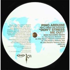 Pino Arduini - Pino Arduini - Don't Stress Me Out (Kiko Navarro Mixes) - MAP Dance