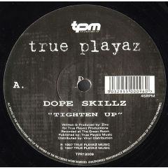 Dopeskillz - Dopeskillz - Tighten Up - True Playaz