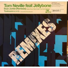 Tom Neville Ft Jellybone - Tom Neville Ft Jellybone - Buzz Junkie (Remixes) - Toolroom