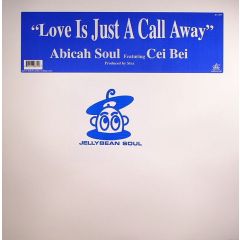 Abicah Soul Featuring Cei-Bei - Abicah Soul Featuring Cei-Bei - Love Is Just A Call Away - Jellybean Soul
