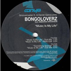Groovemaster K. & Daniel Garcia Pres. Bongoloverz Feat. Deborah Woodson - Groovemaster K. & Daniel Garcia Pres. Bongoloverz Feat. Deborah Woodson - Music Is My Life - Conya