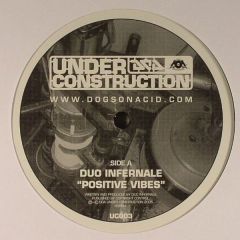 Duo Infernale - Duo Infernale - Positive Vibes / Pipe Dreams - Under Construction