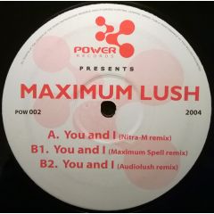 Maximum Lush - Maximum Lush - You And I - Power Records