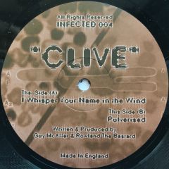 Clive - Clive - I Whisper Your Name In The Wind / Pulverised - Infected