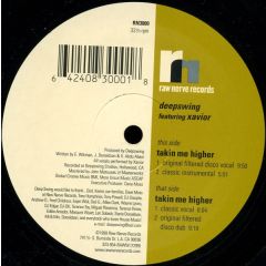 Deepswing Featuring Xavior - Deepswing Featuring Xavior - Takin' Me Higher - Raw Nerve