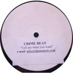 Crime Beat - Crime Beat - Tell Me  What You Want - Dipiù