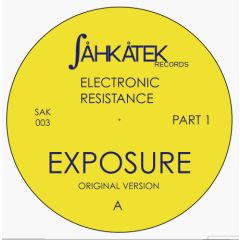 Electronic Resistance - Electronic Resistance - Exposure (Part 1) - Sahkatek Records