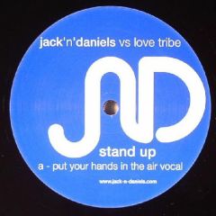 Jack'N'Daniels Vs. Love Tribe - Jack'N'Daniels Vs. Love Tribe - Stand Up - Hit'n'Run