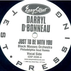 Darryl D'Bonneau - Darryl D'Bonneau - Just To Be With You - Easy Street Records