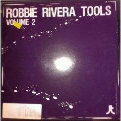 Robbie Rivera Presents - Robbie Rivera Presents - Tools Volume 2 - Juicy Trax