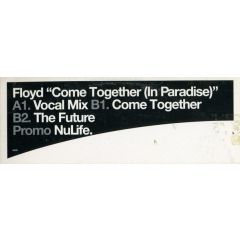 Floyd - Floyd - Come Together (In Paradise) - Nulife