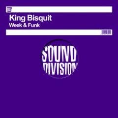King Bisquit - King Bisquit - Week & Funk - Sound Division