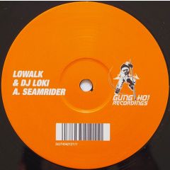 Lowalk & DJ Loki - Lowalk & DJ Loki - Seamrider - Gung Ho! Recordings
