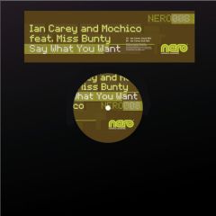 Ian Carey & Mochico - Ian Carey & Mochico - Say What You Want - Nero