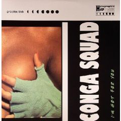 Conga Squad - Conga Squad - I'm Hot For You - Holographic 