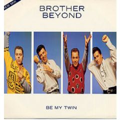 Brother Beyond - Brother Beyond - Be My Twin - Parlophone