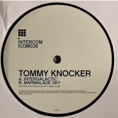 Tommy Knocker - Tommy Knocker - Intergalactic  / Marmalade Sky - Intercom Recordings