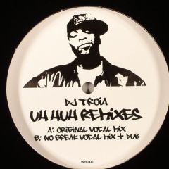 DJ Troia - DJ Troia - Uh Huh (Remix) - White Wh 2