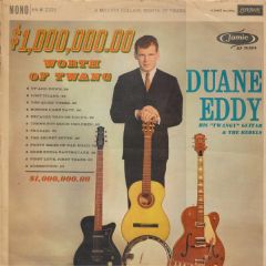 Duane Eddy His "Twangy" Guitar & The Rebels - Duane Eddy His "Twangy" Guitar & The Rebels - $1,000,000.00 Worth Of Twang - London Records