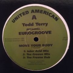 Todd Terry Presents Eurogroove - Todd Terry Presents Eurogroove - Move Your Body - United American