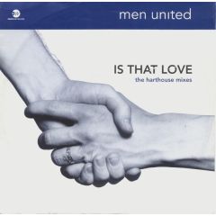 Men United - Men United - Is That Love (The Harthouse Mixes) - EastWest